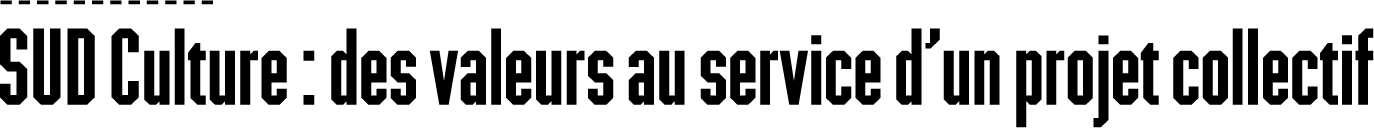 SUD Culture - des valeurs au service d'un projet collectif