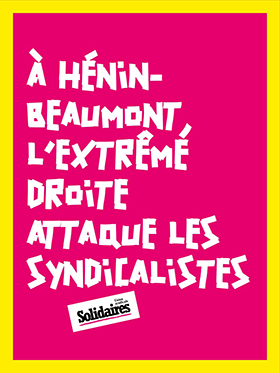 À Hénin-Beaumont, l’extrême droite attaque les syndicalistes